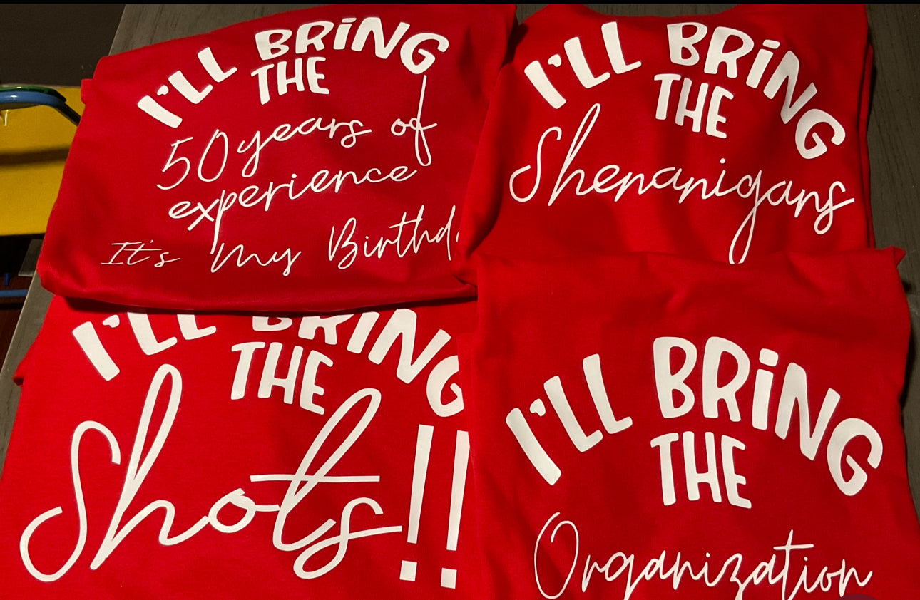 I’ll Bring The Custom Shirts